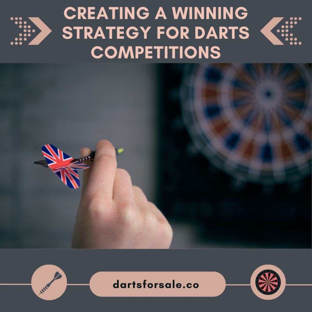 Creating a Winning Strategy for Darts Competitions
